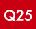 Q25